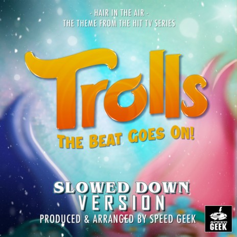 Hair In The Air (From Trolls The Beat Goes On!) (Slowed Down Version) | Boomplay Music