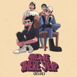 are we there yet? (Deluxe)