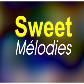 Sweet Mélodies
