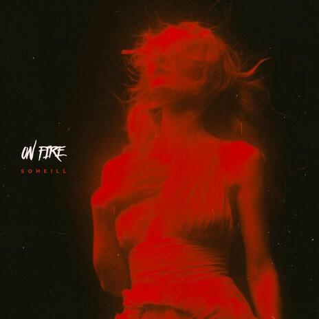 On Fire | Boomplay Music