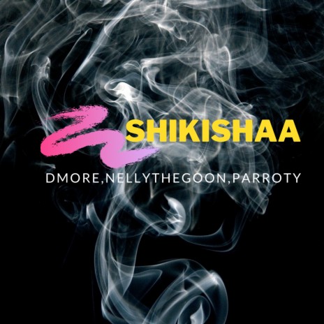 Shikishaa ft. NellyTheGoon & Parroty | Boomplay Music