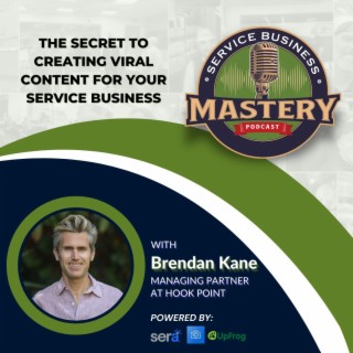 The Secret to Creating Viral Content for Your Service Business w/ Brendan Kane