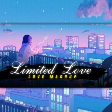 Limited Love | Boomplay Music