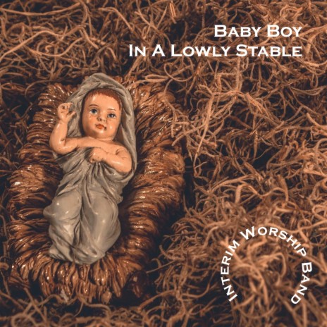 Baby Boy In A Lowly Stable | Boomplay Music