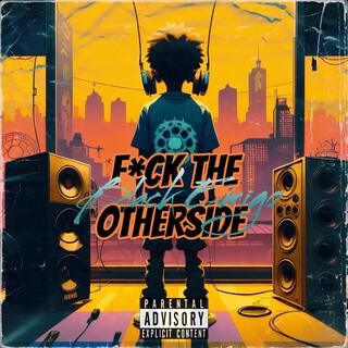 Fuck The Otherside Freestyle