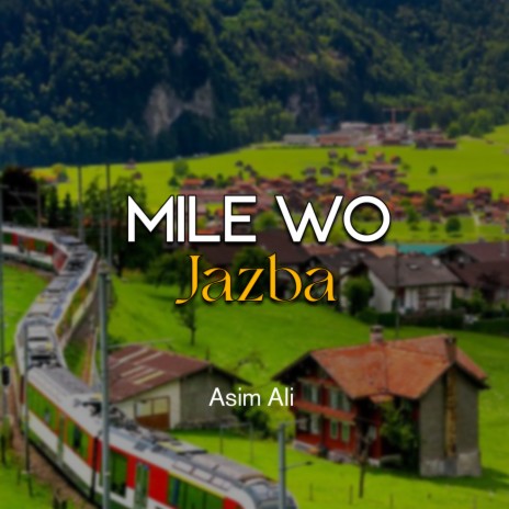 Mile Wo Jazba | Boomplay Music