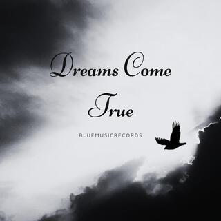 Dreams Come True lyrics | Boomplay Music