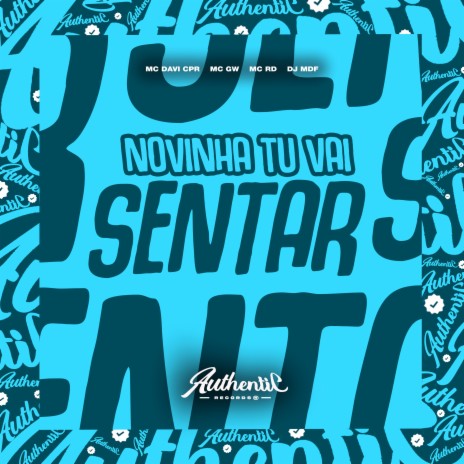 Novinha Tu Vai Sentar ft. DJ MDF, MC GW & MC RD | Boomplay Music