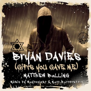 Bryan Davies (Gifts You Gave Me)