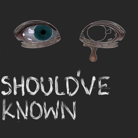 Should've Known | Boomplay Music