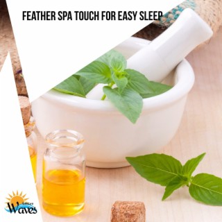 Feather Spa Touch for Easy Sleep