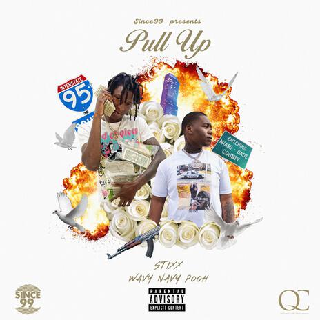 Pull Up ft. Wavy Navy Pooh & Stixx | Boomplay Music