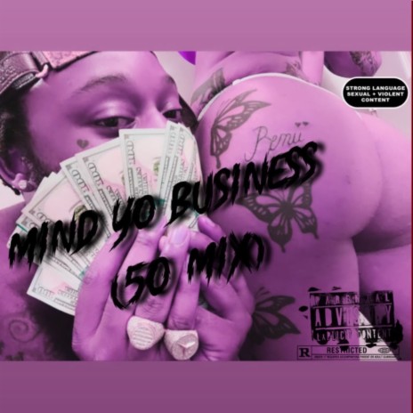 Mind Yo Business (50 mix) | Boomplay Music