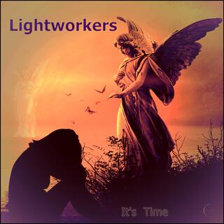 LIGHTWORKERS (It's Time)