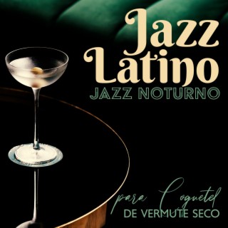 Jazz Latino: Jazz Noturno para Coquetel de Vermute Seco, Jazz Romântico Ensolarado, Ambiente de Café de Jazz Columbia