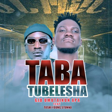 Tabatubelesha ft. Tosh Young Stunna | Boomplay Music