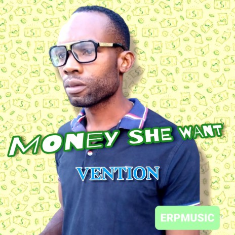 MONEY SHE WANT | Boomplay Music