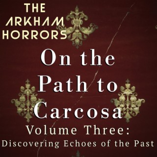 On the Path to Carcosa Vol. 3: Discovering Echoes of the Past (Original Soundtrack)