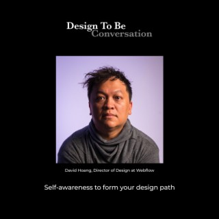 David Hoang: Self-awareness to form your design path