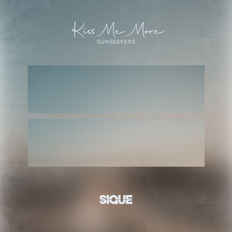 Kiss Me More ft. SIQUE | Boomplay Music