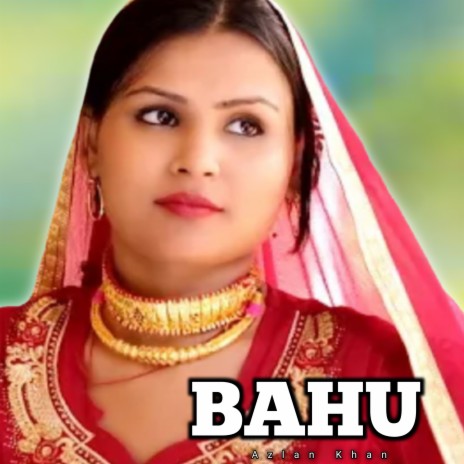 Bahu ft. Sanish Khan | Boomplay Music