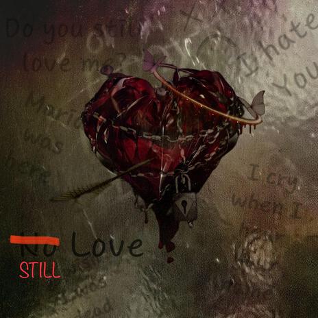 Still Love | Boomplay Music