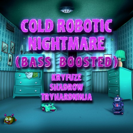 Cold Robotic Nightmare (Bass Boosted)