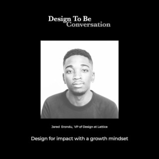 Jared Erondu: Design for impact with a growth mindset