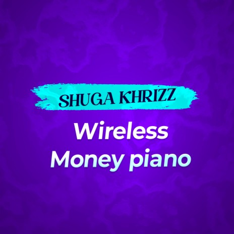 Wireless Money Piano | Boomplay Music