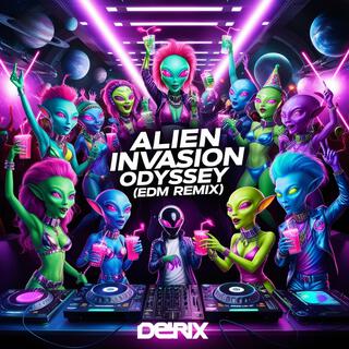 Alien Invasion Odyssey (EDM Remix)