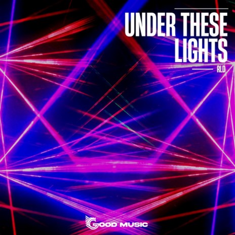 Under these lights | Boomplay Music