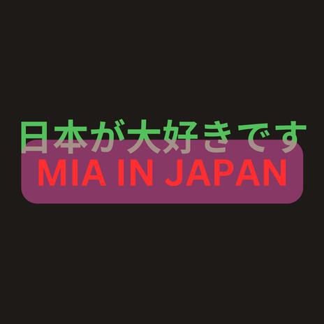 MIA IN JAPAN | Boomplay Music