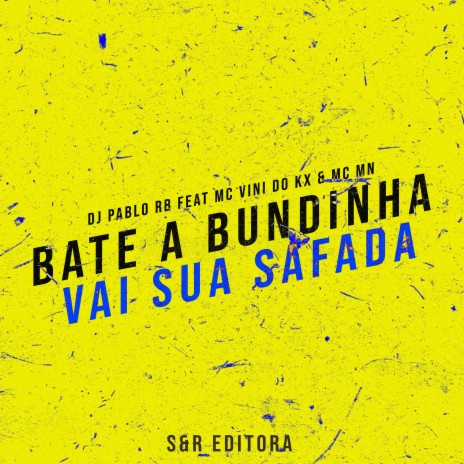 Bate a Bundinha Vai Sua Safada ft. MC Vini do KX & MC MN | Boomplay Music