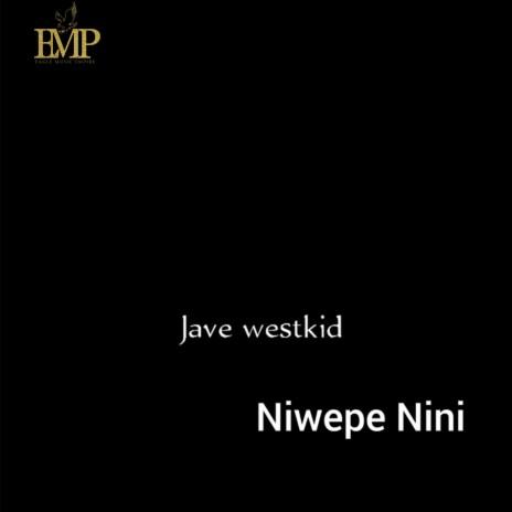 Nipewe Nini ft. Jave westkid | Boomplay Music