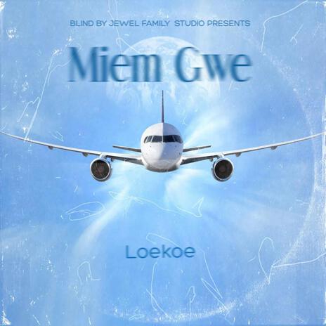 Miem Gwe | Boomplay Music