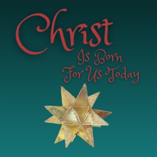 Christ Is Born For Us Today