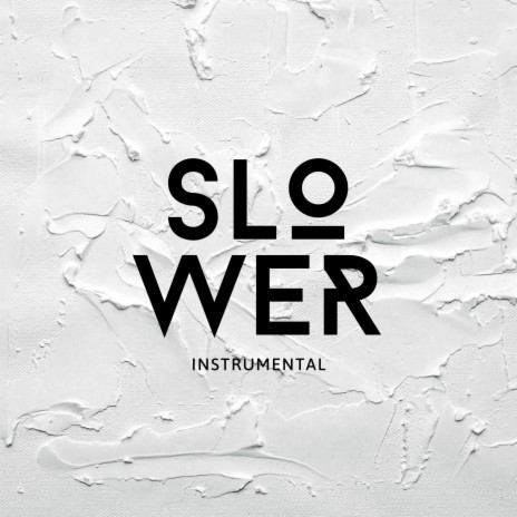 Slower | Boomplay Music