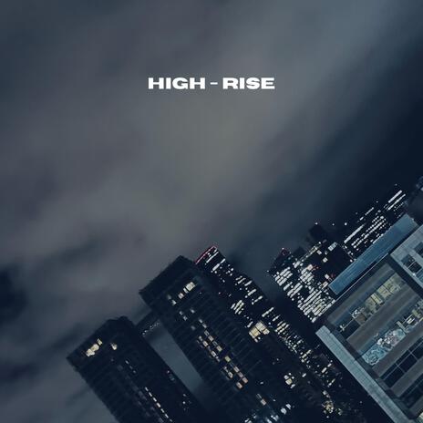 High-Rise | Boomplay Music