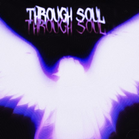 Through Soul ft. ForgetMeNow | Boomplay Music