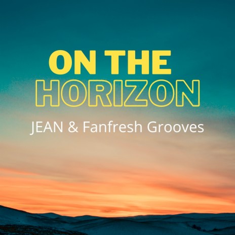 On the Horizon ft. JEAN | Boomplay Music