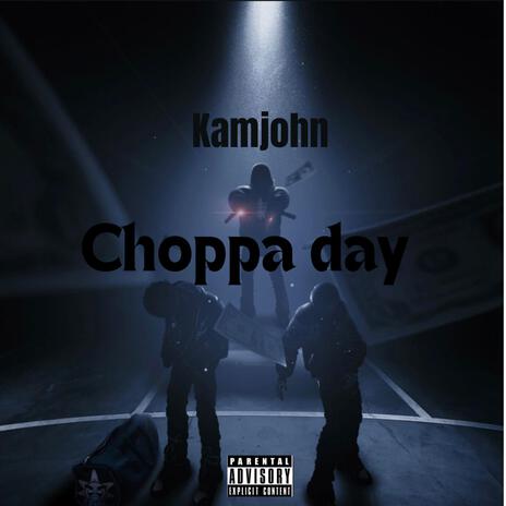 Choppa day | Boomplay Music