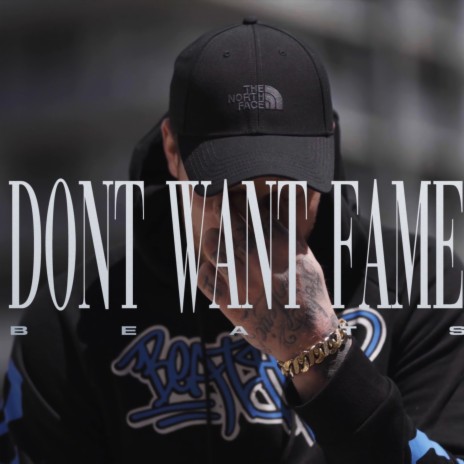 Don't Want Fame | Boomplay Music