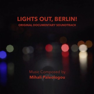 Lights Out, Berlin! (Original Documentary Soundtrack)