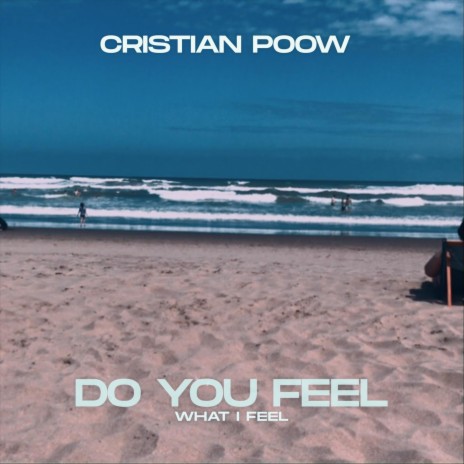 Do You Feel (What I Feel) | Boomplay Music