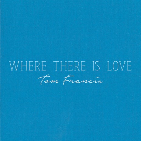 Where There Is Love | Boomplay Music