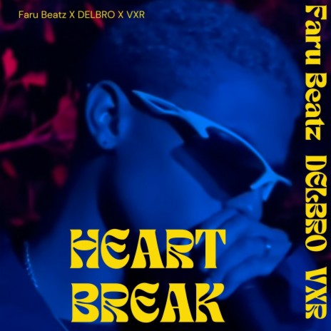 Heartbreak ft. DELBRO & VXR | Boomplay Music