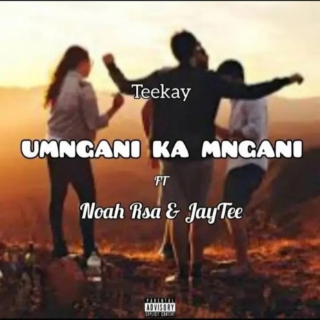 UMNGANI KA MNGANI (feat. Noah Rsa & JayTee)