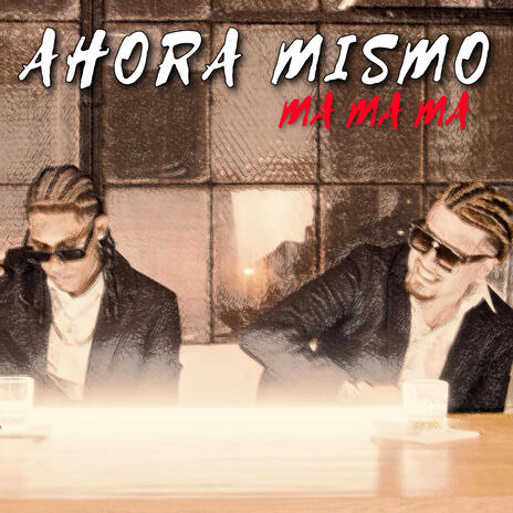 AHORA MISMO (MA MA MA) ft. EL CHOCHO RD | Boomplay Music