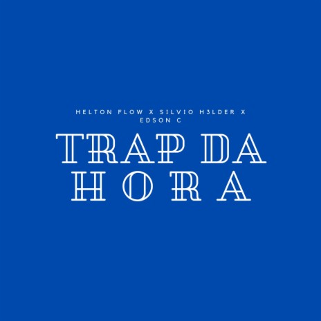 Trap da Hora | Boomplay Music