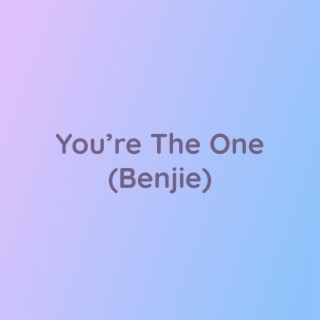 You're The One (Benjie)